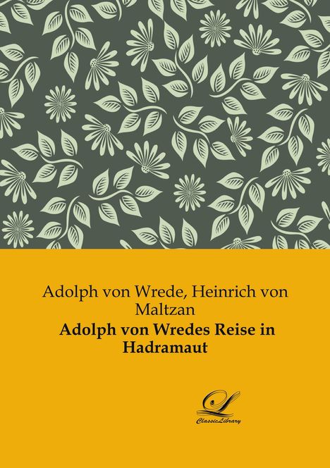 Adolph von Wrede: Adolph von Wredes Reise in Hadramaut, Buch