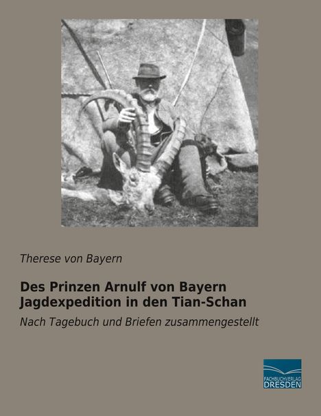 Des Prinzen Arnulf von Bayern Jagdexpedition in den Tian-Schan, Buch