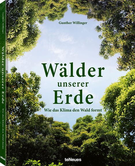 Gunther Willinger: Willinger, G: Wälder unserer Erde, Buch