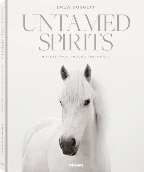 Drew Doggett: Untamed Spirits: Horses From Around the World, Buch