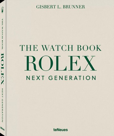 Gisbert L. Brunner, The Watch Book, Rolex, Next Generation. Beige Hintergrund, grüner Text, teNeues Verlag.