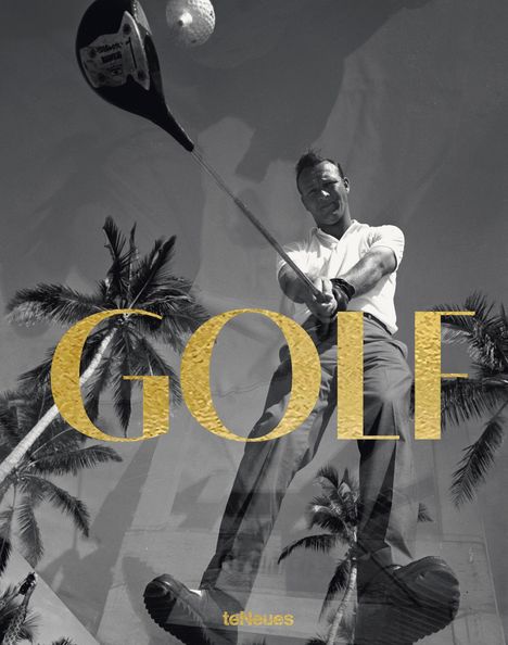 Text: "GOLF", "teNeues". Ein Mann führt einen Golfschwung aus, im Hintergrund Palmen und ein Golfball in der Luft.
