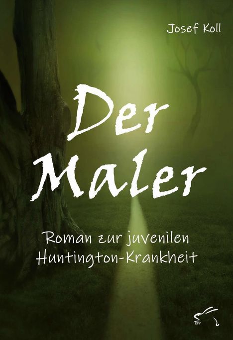 "Der Maler. Roman zur juvenilen Huntington-Krankheit" von Josef Koll. Ein Baum im nebligen, grünen Waldpfad.