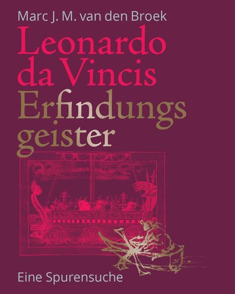 Marc J. M. van den Broek: Leonardo da Vincis Erfindungsgeister, Buch