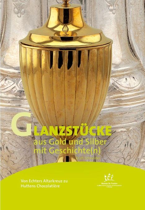 Erich Schneider: Schneider, E: Glanzstücke aus Gold und Silber mit Geschichte, Buch