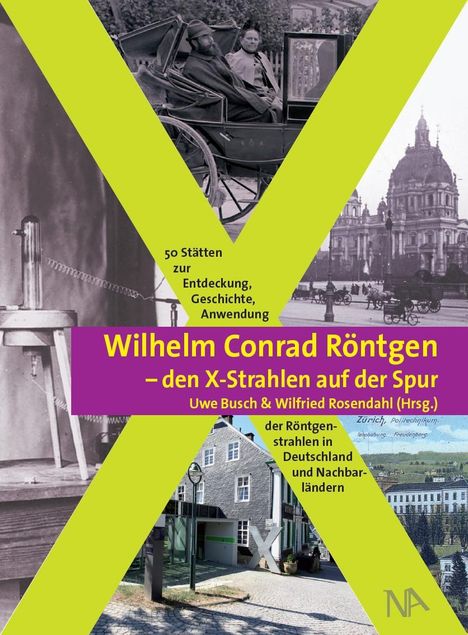 Wilhelm Conrad Röntgen und den X-Strahlen auf der Spur, Buch