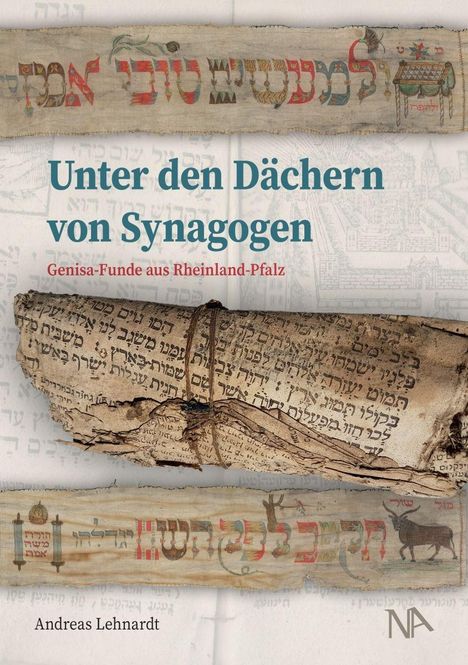 "Unter den Dächern von Synagogen. Genisa-Funde aus Rheinland-Pfalz. Andreas Lehnardt." Alte hebräische Schriften.