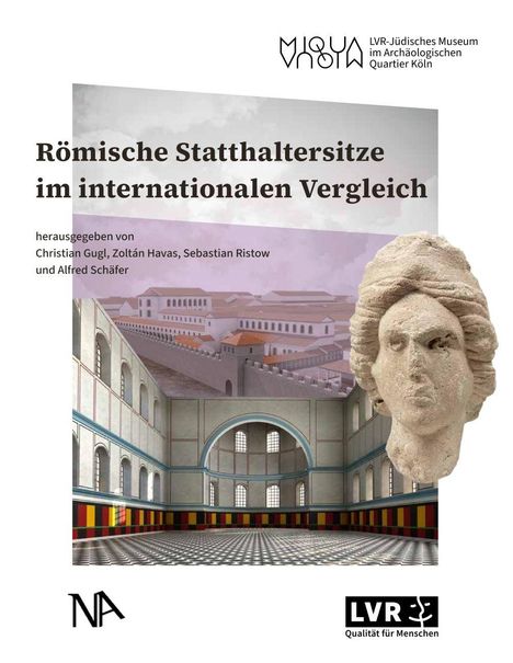 "Römische Statthaltersitze im internationalen Vergleich" von Christian Gugl, Zoltán Havas, Sebastian Ristow, Alfred Schäfer. Architekturillustration.