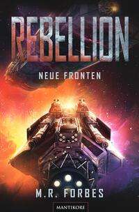 M.R. Forbes: Rebellion 2 - Neue Fronten, Buch