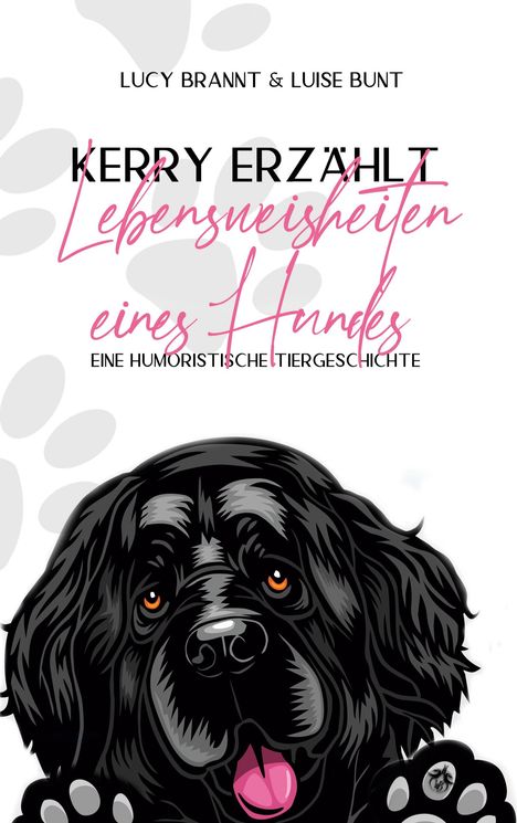 Lucy Brannt: Kerry erzählt - Lebensweisheiten eines Hundes, Buch