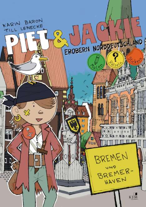 Karin Baron: Piet und Jackie erobern Bremen und Bremerhaven, Buch
