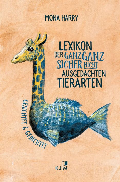 „Mona Harry. Lexikon der ganz ganz sicher nicht ausgedachten Tierarten. Geschichtet & Gedichtet.“ Illustration: Giraffe mit Fischkörper.
