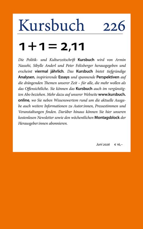 „Kursbuch 226: 1 + 1 = 2,11“. Politik- und Kulturzeitschrift, viermal jährlich. Juni 2026, Preis € 16. Orange Hintergrund.