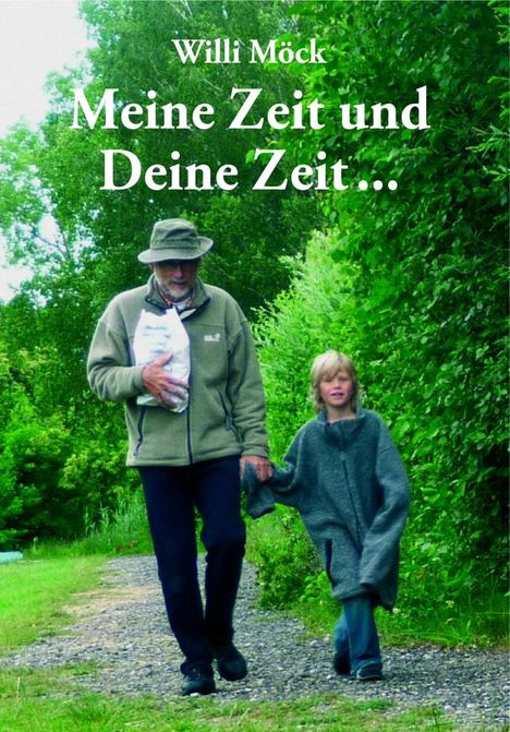 Willi Möck: Meine Zeit und Deine Zeit, Buch