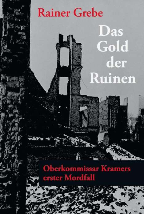 Rainer Grebe: Grebe, R: Gold der Ruinen, Buch