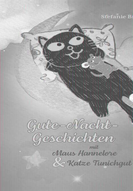 Stefanie Brazdrum: Gute-Nacht-Geschichten mit Maus Hannelore &amp; Katze Tunichgut, Buch