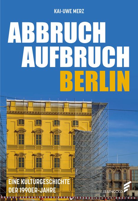 Kai-Uwe Merz: Abbruch Aufbruch Berlin, Buch