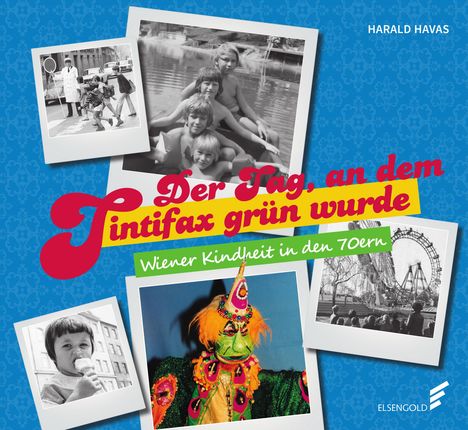 Harald Havas: Der Tag, an dem Tintifax grün wurde, Buch