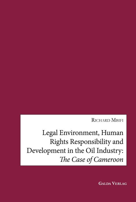 Richard Mbifi: Legal Environment, Human Rights Responsibility and Development in the Oil Industry, Buch