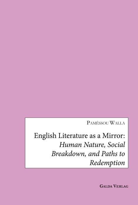 Text: "English Literature as a Mirror: Human Nature, Social Breakdown, and Paths to Redemption" von Paméssou Walla. Rosa Cover.