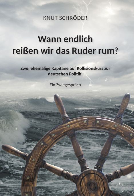 Knut Schröder: Schröder, K: Wann endlich reißen wir das Ruder rum?, Buch