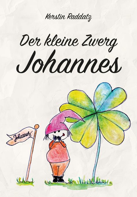 Kerstin Raddatz: Der kleine Zwerg Johannes, Buch