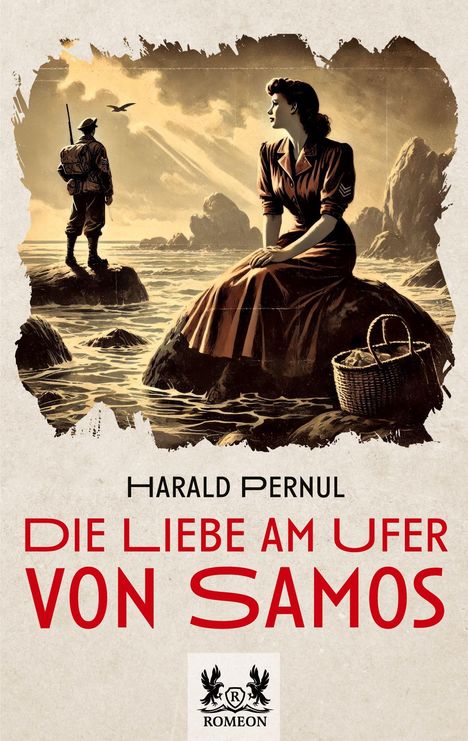 „HARALD PERNUL. DIE LIEBE AM UFER VON SAMOS. ROMEON.“ Illustration: Frau auf Felsen, Mann mit Gewehr, Meer und Vogel.