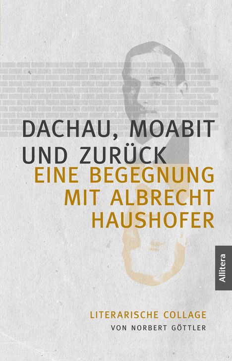 Norbert Göttler: Göttler, N: Dachau, Moabit und zurück, Buch