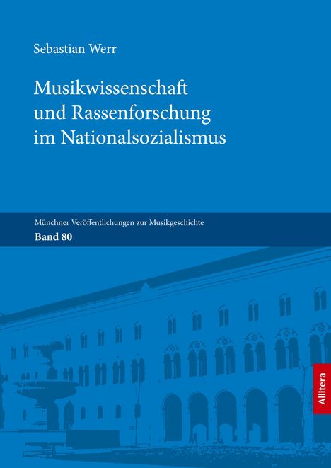Sebastian Werr: Musikwissenschaft und Rassenforschung im Nationalsozialismus, Buch