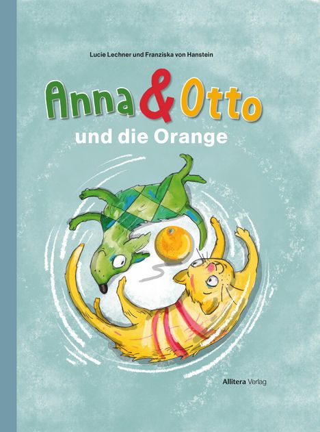 Lucie Lechner: Anna &amp; Otto und die Orange, Buch