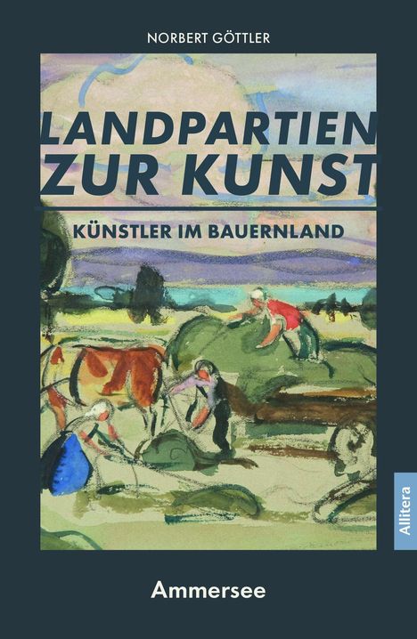 Oben: "NORBERT GÖTTLER". Groß: "LANDPARTIEN ZUR KUNST". Unten: "KÜNSTLER IM BAUERNLAND". Darunter: "Ammersee". Illustration: Landschaft mit Menschen und Kühen.