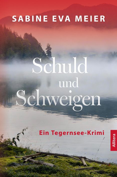 "Schuld und Schweigen. Ein Tegernsee-Krimi." Nebelverhangener See mit Bäumen, düstere, rot getönte Atmosphäre.