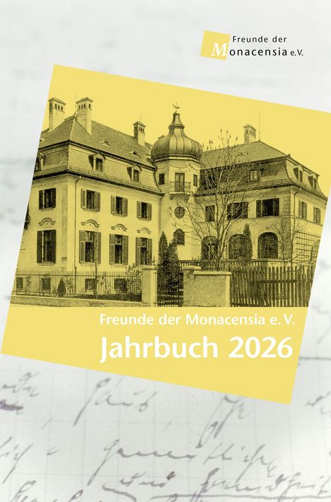 "Freunde der Monacensia e.V. Jahrbuch 2026." Historisches Gebäude mit Turm, beige und schwarze Tönung, handschriftlicher Hintergrund.