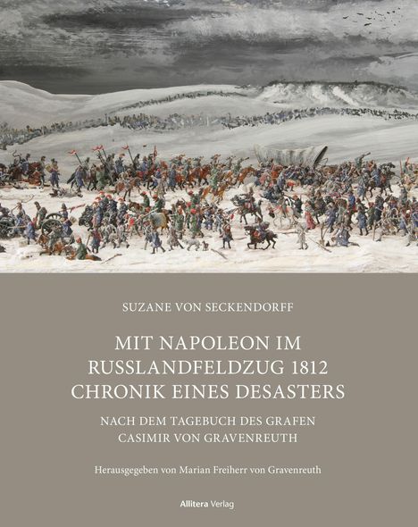 Suzane von Seckendorff: Mit Napoleon im Russlandfeldzug 1812 Chronik. Chronik eines Desasters, Buch