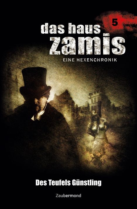 Text: "das haus zamis", "EINE HEXENCHRONIK", "5", "Des Teufels Günstling", "Zaubermond".  
Illustration eines Mannes mit Zylinder im Schatten.