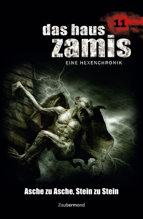 "Das Haus Zamis" oben, darunter "Eine Hexenchronik". Nummer 11 in Rot. Dunkle, dramatische Illustration mit Gargoyle und Blitz.