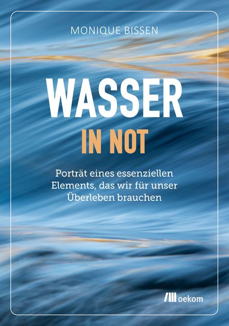 Monique Bissen: Wasser in Not, Buch