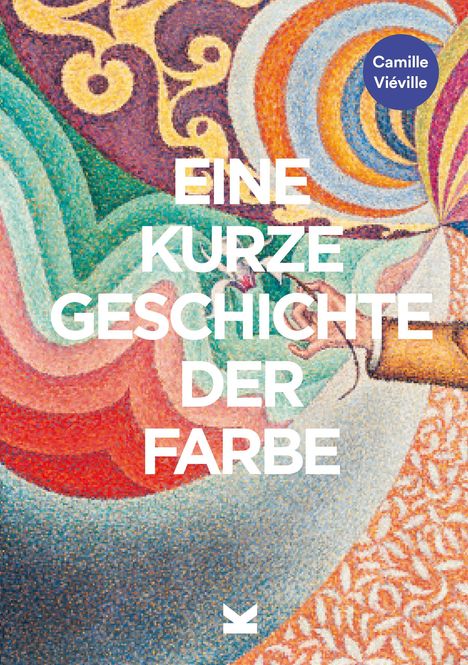 Camille Vieville: Eine kurze Geschichte der Farbe, Buch