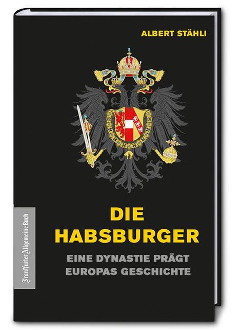 Albert Stähli: Die Habsburger, Buch
