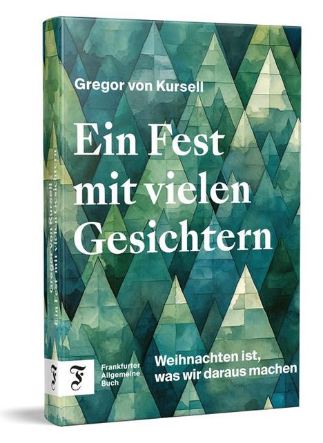 Gregor von Kursell: Ein Fest mit vielen Gesichtern, Buch