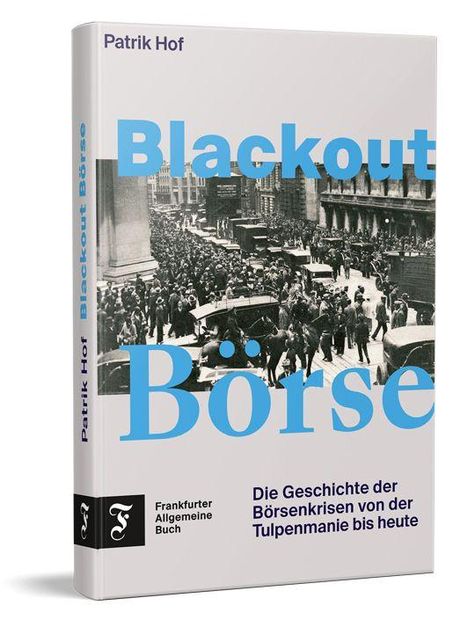 "Blackout Börse" in Blau. Untertitel: "Die Geschichte der Börsenkrisen von der Tulpenmanie bis heute." Historisches Foto.