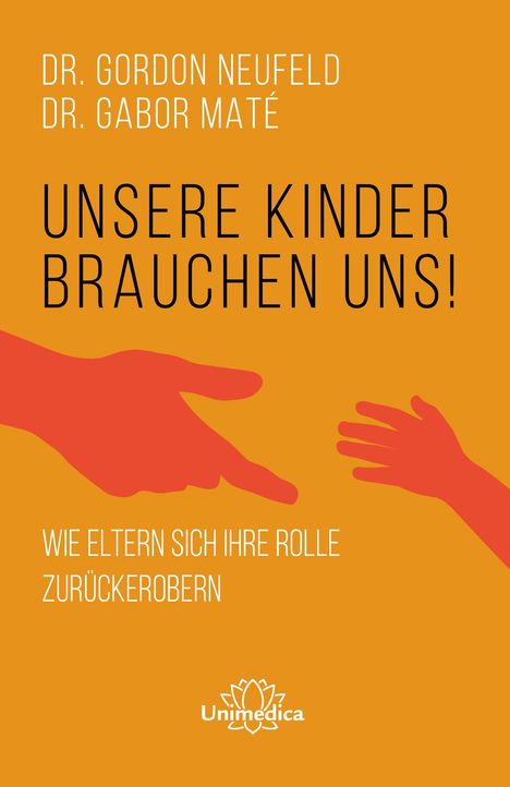 Gordon Neufeld: Unsere Kinder brauchen uns, Buch