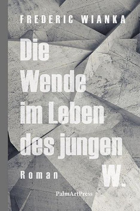 Frederic Wianka: Wianka, F: Wende im Leben des jungen W., Buch