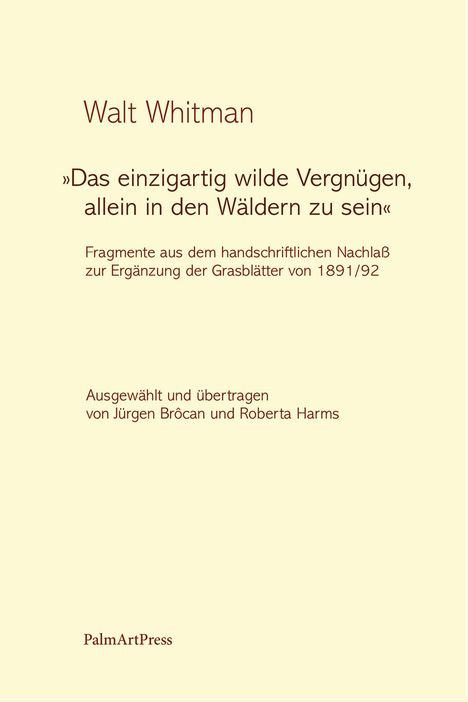 Walt Whitman: "Das einzigartig wilde Vergnügen, allein in den Wäldern zu sein", Buch