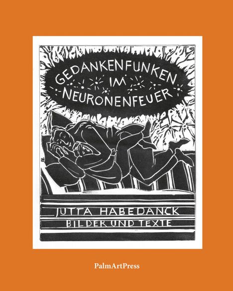 "GEDANKENFUNKEN IM NEURONENFEUER" oben, "JUTTA HABEDANCK BILDER UND TEXTE" unten, schwarze Zeichnung einer sich duckenden Figur.