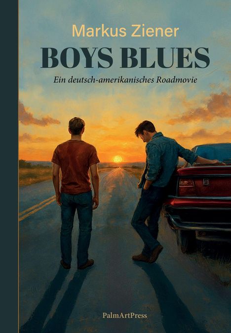 Markus Ziener, BOYS BLUES, Ein deutsch-amerikanisches Roadmovie. Zwei Männer stehen vor einem Sonnenuntergang an einer Straße.