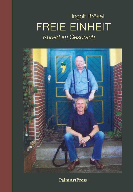 Buchtitel: "Freie Einheit". Autorenname: Ingolf Brökel. Zwei Männer sitzen vor einer grünen Tür. Verlagsname: PalmArtPress.