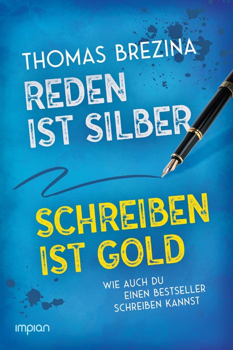 Thomas Brezina: Reden ist Silber, Schreiben ist Gold, Buch