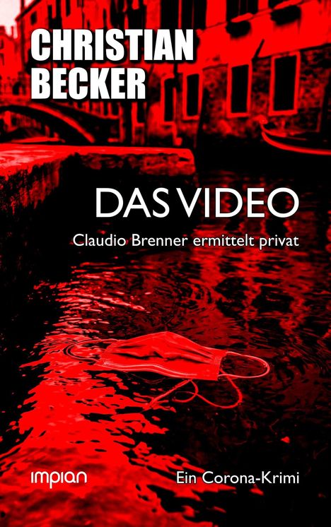 "CHRISTIAN BECKER DAS VIDEO Claudio Brenner ermittelt privat. Rotes Wasser mit einer schwimmenden Maske."