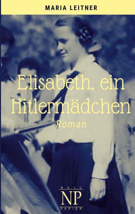 Maria Leitner: Elisabeth, ein Hitlermädchen, Buch